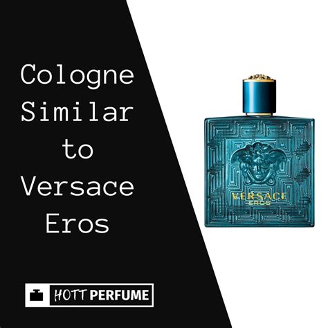 3 colognes similar to Versace Eros .